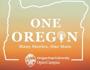 The logo for the One Oregon Podcast. It's an outline of the state of Oregon with text: One Oregon, Many Stories, One State.