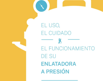 El Uso, El Cuidado y el Funcionamiento de su Enlatadora a Presión