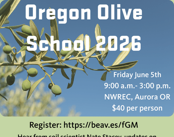 Oregon Olive School 2026 Friday June 5 9 am - 3 pm NWREC Aurora, OR $40 per person